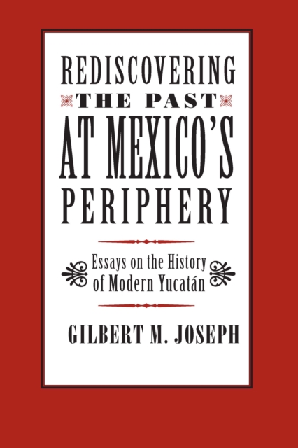 Rediscovering The Past at Mexico's Periphery