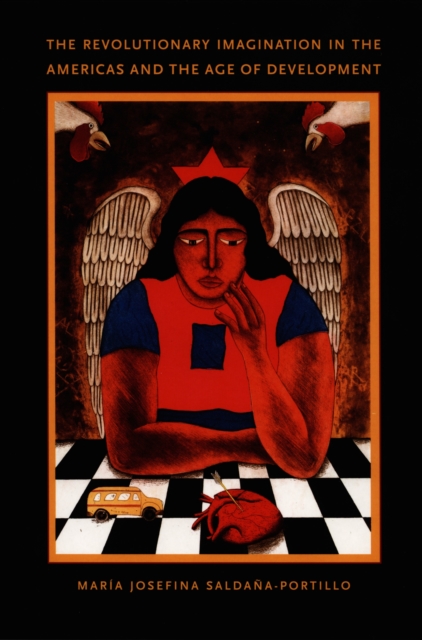 Revolutionary Imagination in the Americas and the Age of Development