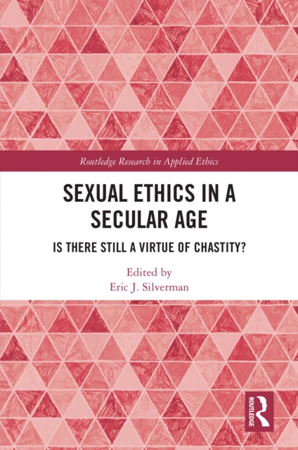 Sexual Ethics in a Secular Age