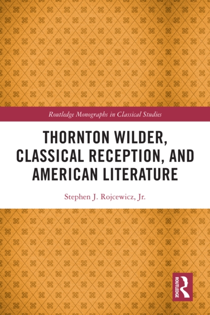 Thornton Wilder, Classical Reception, and American Literature