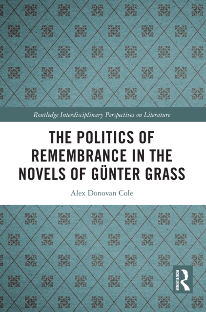 Politics of Remembrance in the Novels of Gunter Grass