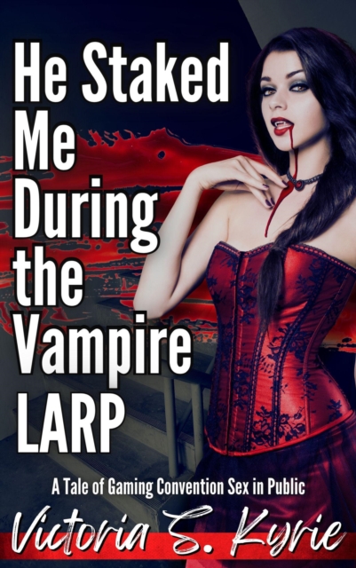 He Staked Me During the Vampire LARP