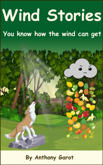 Wind Stories - You know how the wind can get