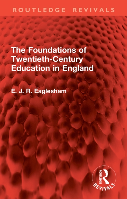 Foundations of Twentieth-Century Education in England
