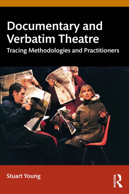 Documentary and Verbatim Theatre