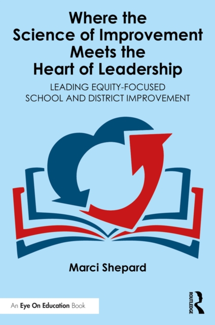 Where the Science of Improvement Meets the Heart of Leadership