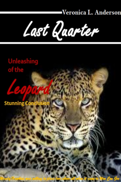 Last Quarter: Unleashing of the Leopard: Stunning Conclusion
