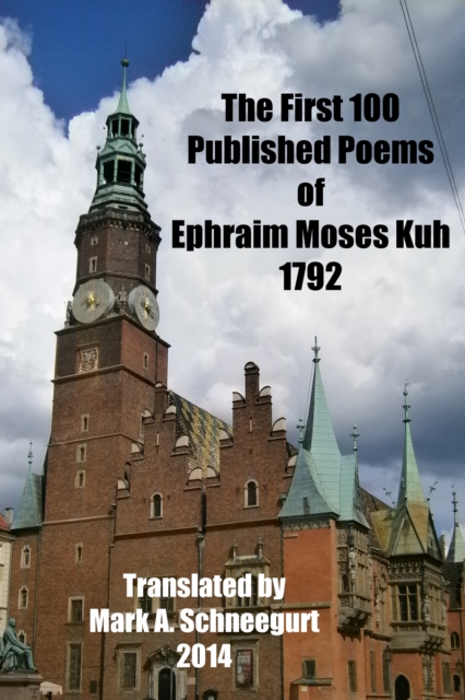 First 100 Published Poems of Ephraim Moses Kuh