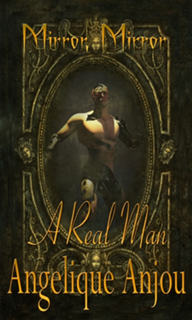 Real Man, A; Mirror, Mirror