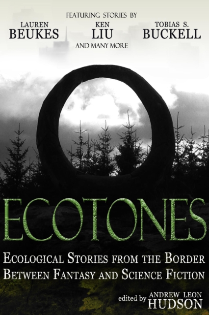 Ecotones - Ecological Stories from the Border Between Fantasy and Science Fiction
