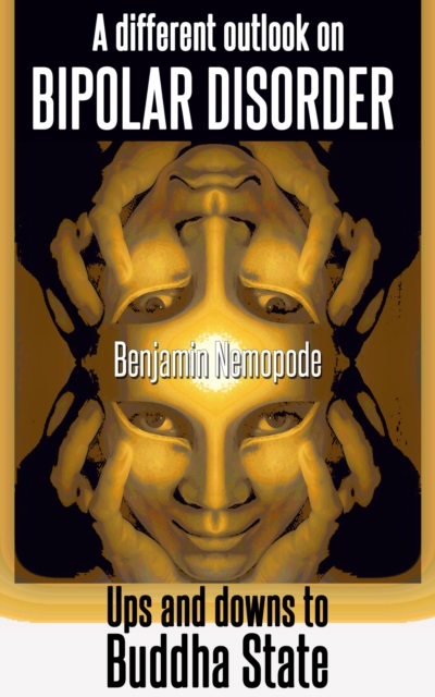 Different Outlook On Bipolar Disorder [Ups And Downs To Buddha State]