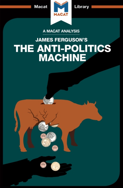 Analysis of James Ferguson's The Anti-Politics Machine