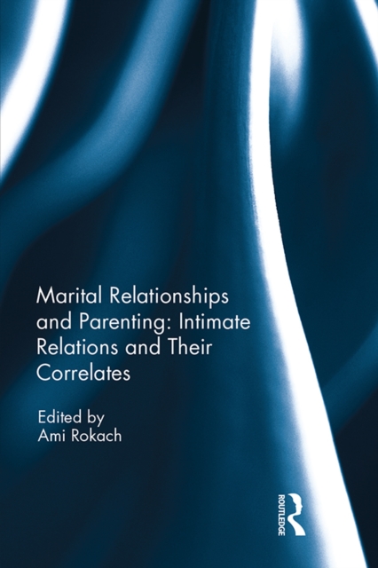 Marital Relationships and Parenting: Intimate relations and their correlates