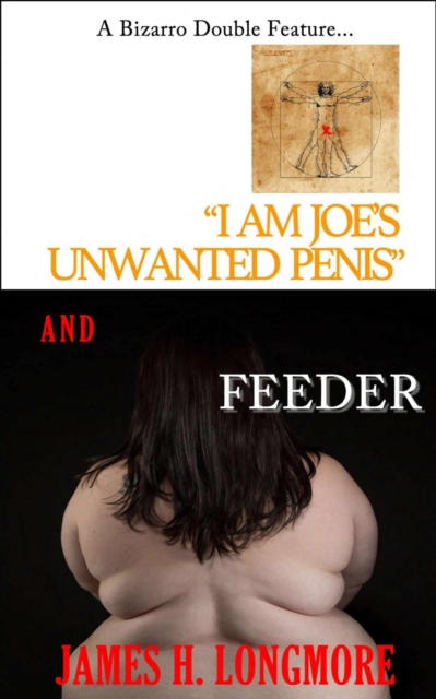 I am Joe's Unwanted Penis & Feeder