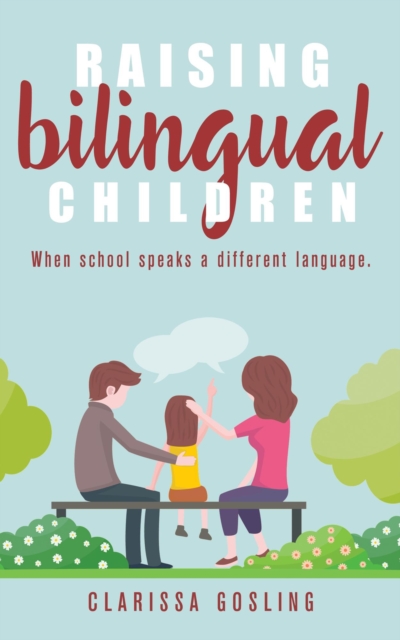 Raising bilingual children: When school speaks a different language
