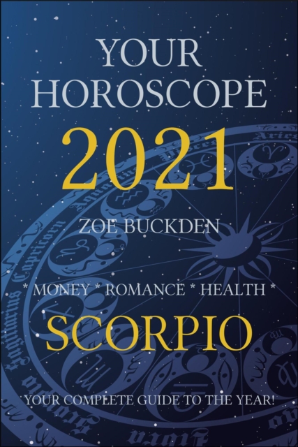 Your Horoscope 2021: Scorpio