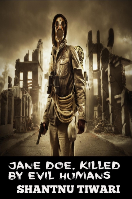 Jane Doe, Killed by Evil Humans