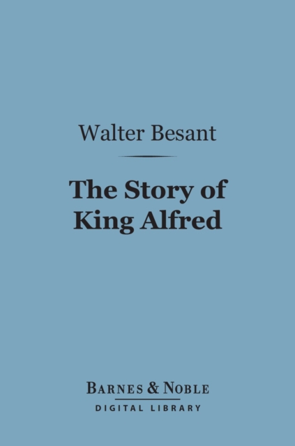 Story of King Alfred (Barnes & Noble Digital Library)