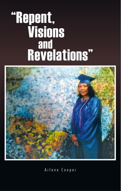 "e;Repent, Visions and Revelations"e;