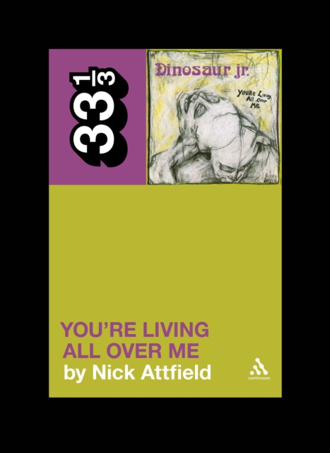 Dinosaur Jr.'s You're Living All Over Me