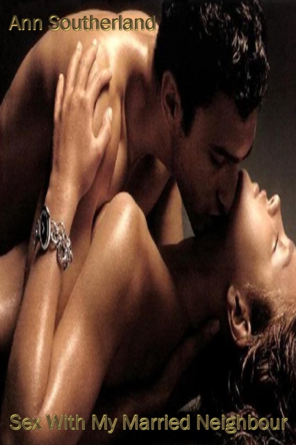 Sex With My Married Neighbour