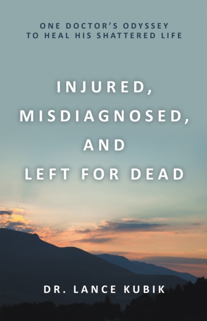 Injured, Misdiagnosed, and Left for Dead