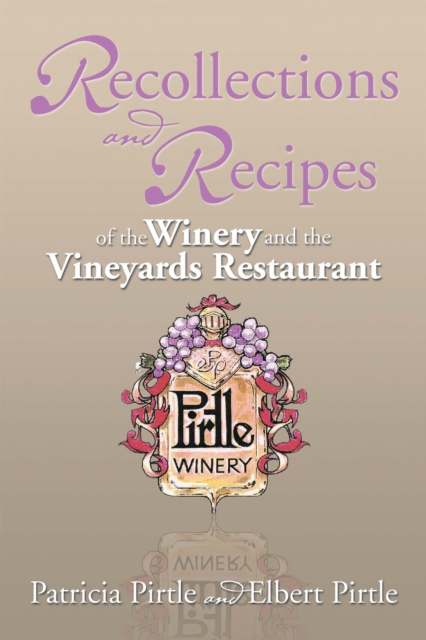 Recollections and Recipes of the Winery and the Vineyards Restaurant