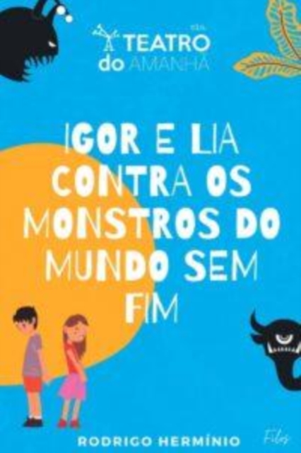 Igor e Lia contra os monstros do mundo sem fim