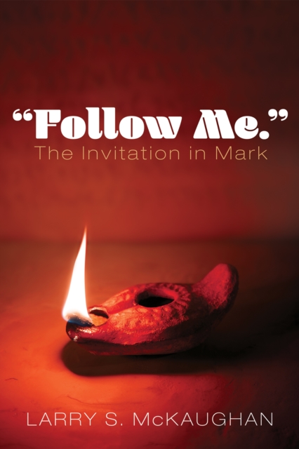 &quote;Follow Me.&quote; The Invitation in Mark