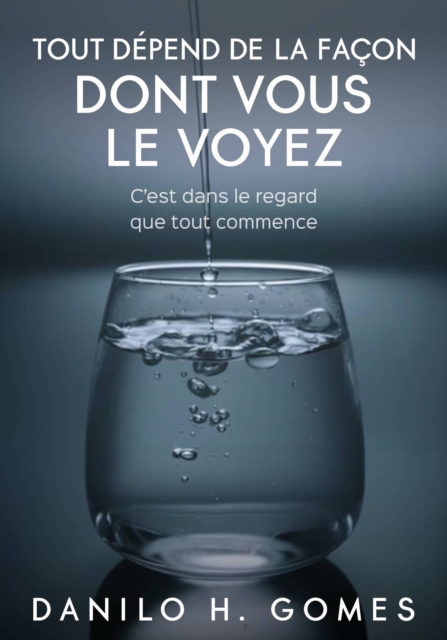Tout Dépend de la Façon Dont vous le voyez