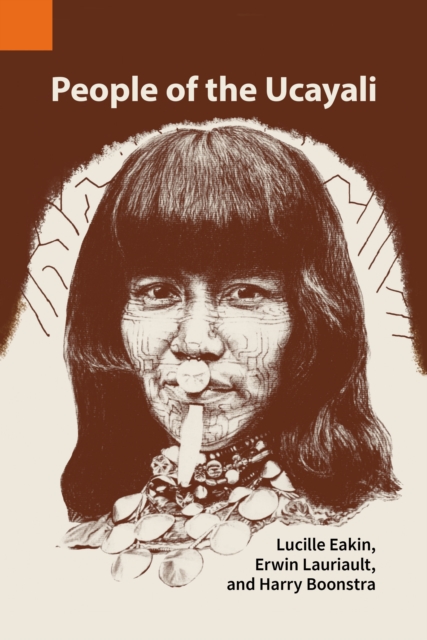 People of the Ucayali: The Shipibo and Conibo of Peru