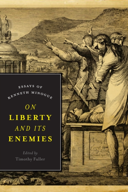 On Liberty and Its Enemies