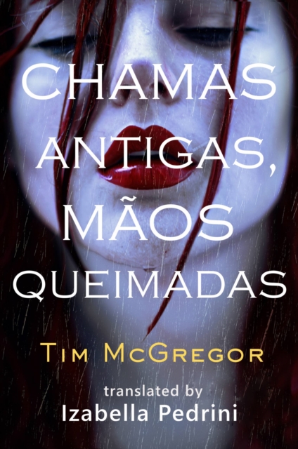 Chamas Antigas, Mãos Queimadas