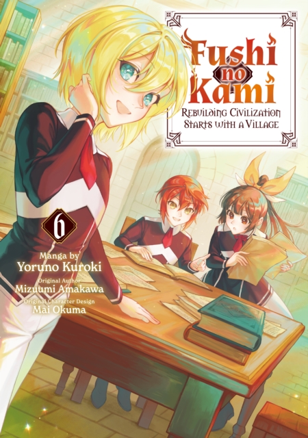 Fushi no Kami: Rebuilding Civilization Starts With a Village (Manga) Volume 6