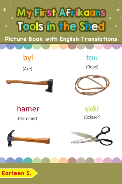 My First Afrikaans Tools in the Shed Picture Book with English Translations