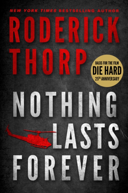Nothing Lasts Forever (Basis for the film Die Hard)