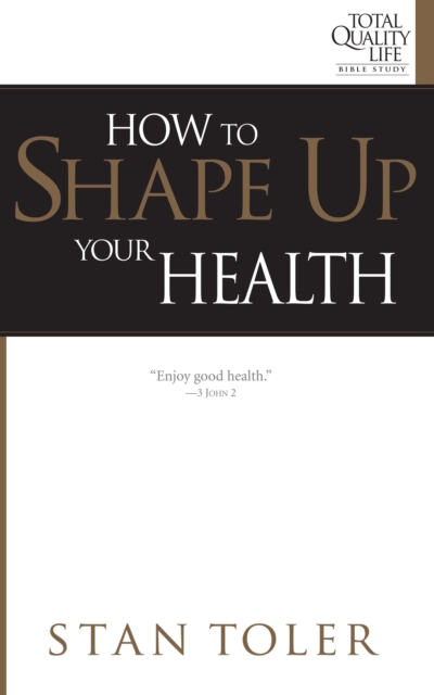 How to Shape Up Your Health