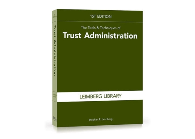 Tools & Techniques of Trust Administration, 1st edition