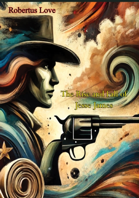 Rise and Fall of Jesse James