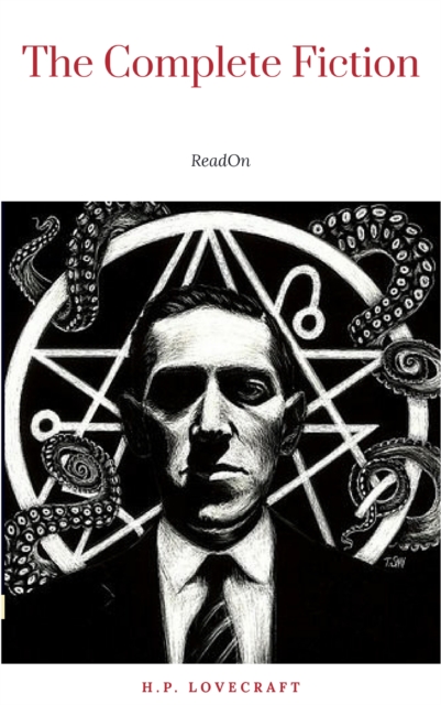 H.P. Lovecraft: The Complete Fiction