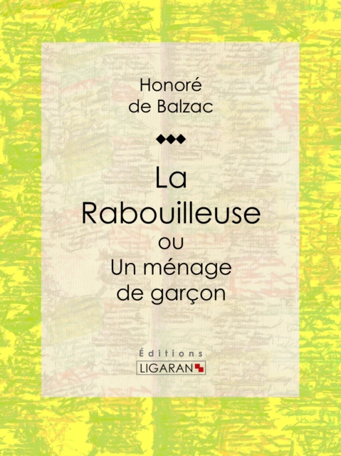 La Rabouilleuse ou Un ménage de garçon