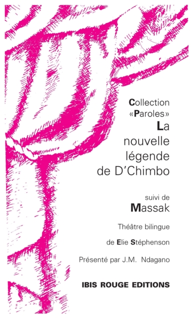 La nouvelle légende de D'chimbo suivi de Massak