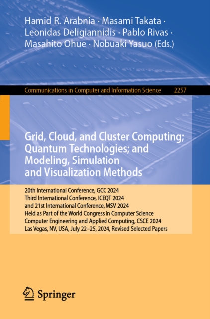Grid, Cloud, and Cluster Computing; Quantum Technologies; and Modeling, Simulation and Visualization Methods