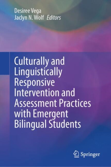 Culturally and Linguistically Responsive Intervention and Assessment Practices with Emergent Bilingual Students