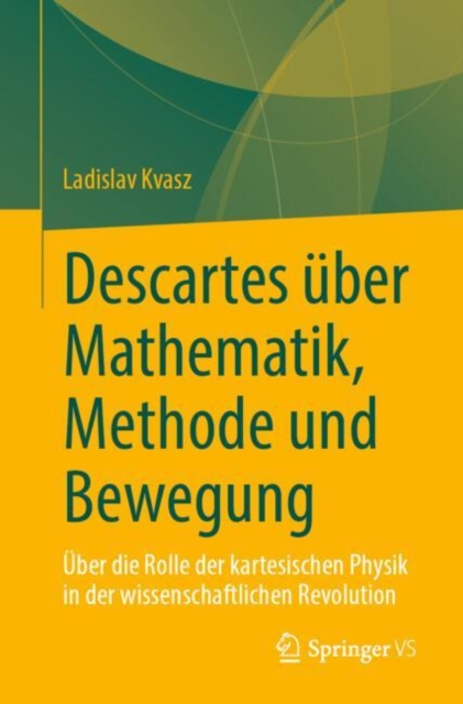 Descartes uber Mathematik, Methode und Bewegung