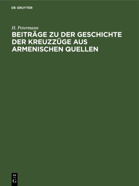 Beitrage zu der Geschichte der Kreuzzuge aus armenischen Quellen
