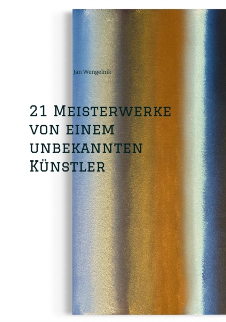 21 Meisterwerke von einem unbekannten Künstler