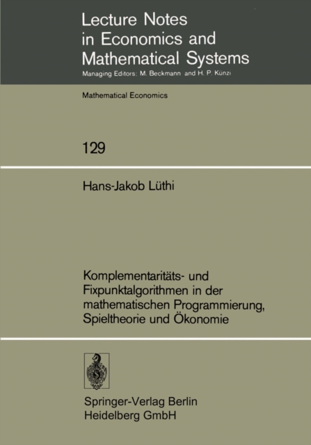 Komplementaritäts- und Fixpunktalgorithmen in der mathematischen Programmierung, Spieltheorie und Ökonomie