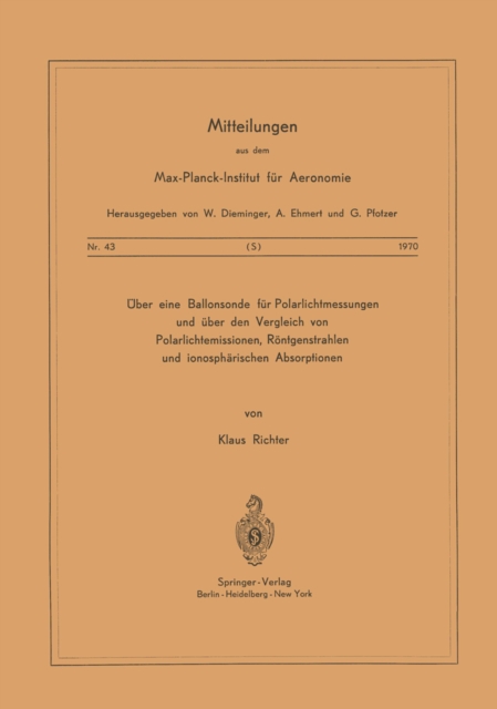 Über eine Ballonsonde für Polarlichtmessungen und über den Vergleich von Polarlichtemissionen, Röntgenstrahlen und Ionosphärischen Absorptionen