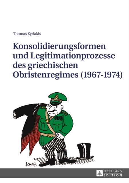 Konsolidierungsformen und Legitimationsprozesse des griechischen Obristenregimes (1967-1974)